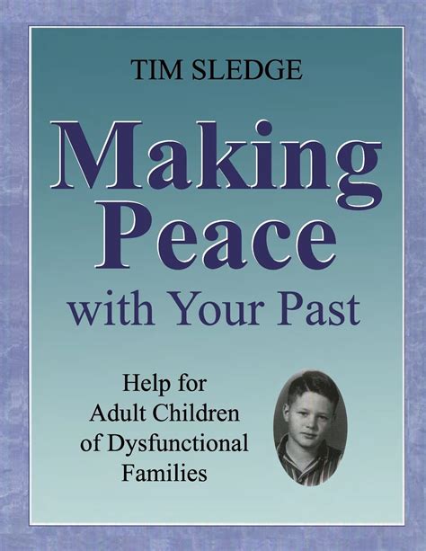 Making Peace With Your Past Help For Adult Children Of Dysfunctional Families Member Book