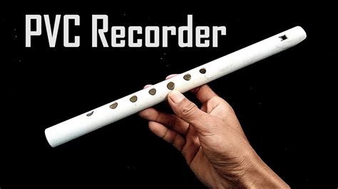 Making a PVC Soprano Recorder DIY musical Instrument