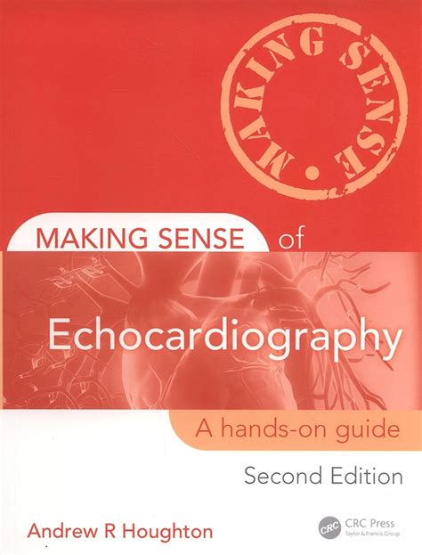 Making sense of echocardiography a hands on guide author andrew r houghton published on october 2013. - Contact us trainers manual by jane lockwood.