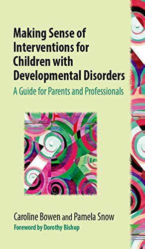 Making sense of interventions for children with developmental disorders a guide for parents and professionals. - José alvarado, el joven de monterrey.