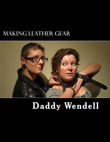 Read Online Making Leather Gear By Daddy Wendell