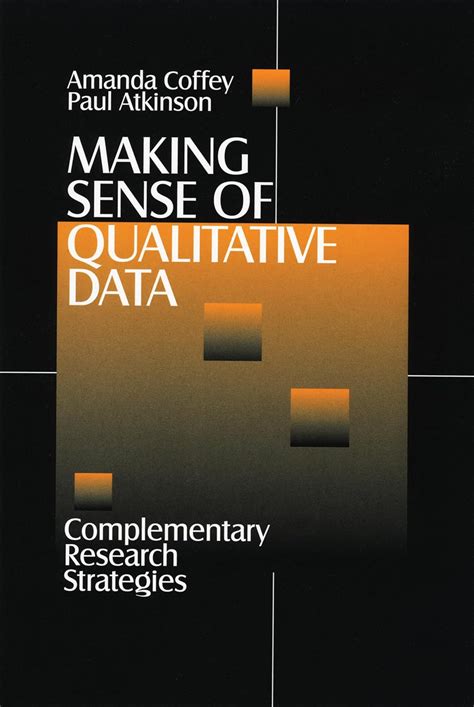 Read Online Making Sense Of Qualitative Data Complementary Research Strategies By Amanda Coffey