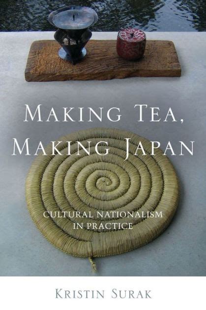 Download Making Tea Making Japan Cultural Nationalism In Practice By Kristin Surak