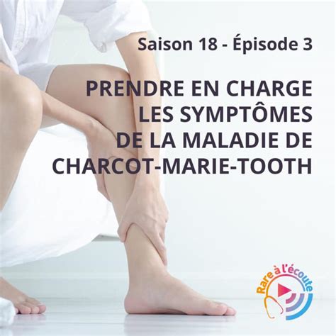 Maladie de Charcot-Marie-Tooth - CMT - Maladie rare