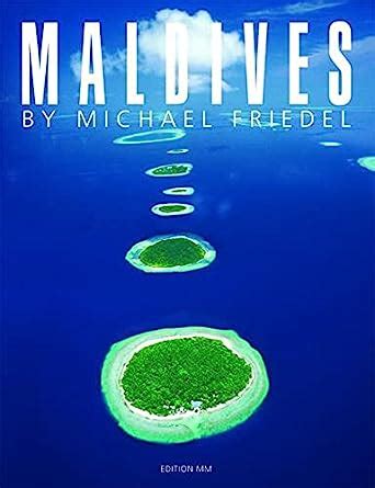 Read Online Maldives The Very Best Of Michael Friedel By Michael Friedel