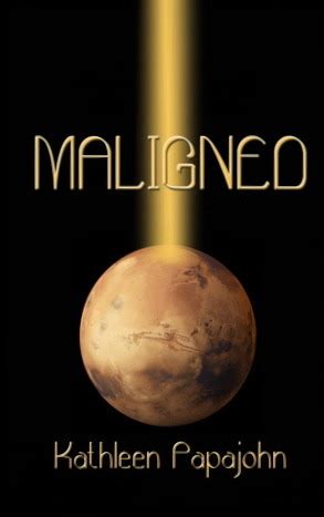 Read Online Maligned By Kathleen Papajohn