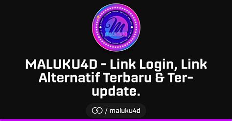 Maluku4D Login Link Alternatif
