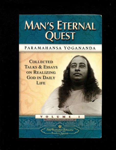 Man's Eternal Quest: Collected Talks and Essays on Realizing God in Daily Life