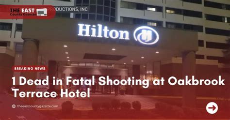 Man ID'd after fatal shooting at Hilton Hotel in Oakbrook Terrace; person in custody