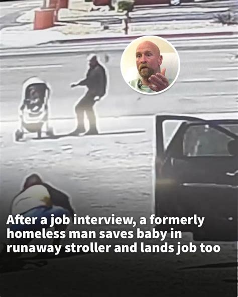Man who saved baby in runaway stroller had been homeless, now has new job