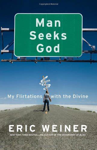 Download Man Seeks God My Flirtations With The Divine By Eric    Weiner