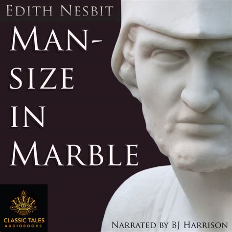 Man-Size in Marble Unbound