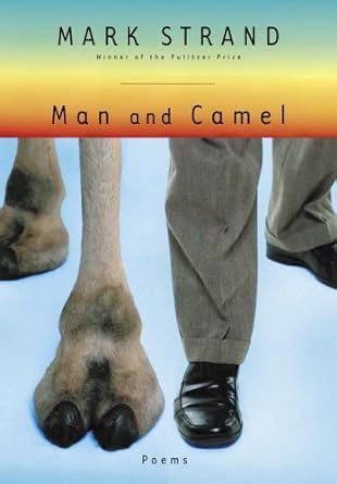 Full Download Man And Camel By Mark Strand