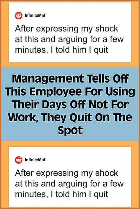 Management Tells Off This Employee For Using Their Days Off Not For Work They Quit On The Spot 