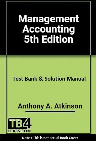 Management accounting 5e atkinson solution manual. - Singer 2005 touchtronic sewing machine repair manuals.
