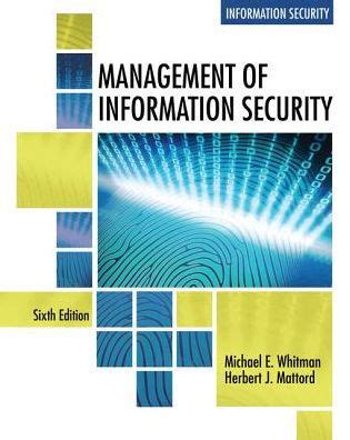 Management of information security 9781337405713 pdf. Give your students a managerially focused overview of information security and show them how to effectively administer it with Whitman/Mattord's MANAGEMENT OF INFORMATION SECURITY, Sixth Edition. It includes a stronger focus on key executive and managerial aspects of information security and updated coverage of NIST, ISO and … 
