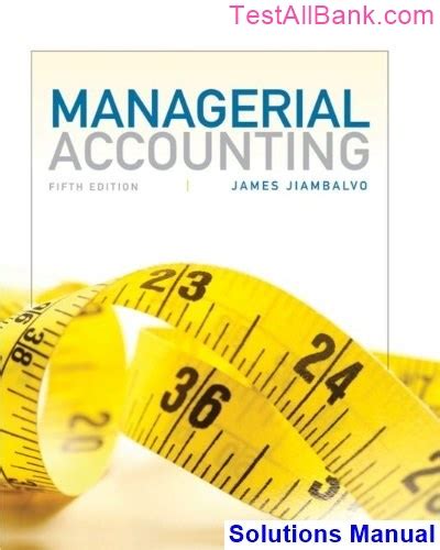 Managerial accounting 5th edition jiambalvo solutions manual. - Manuali di installazione kinetico acqua potabile.
