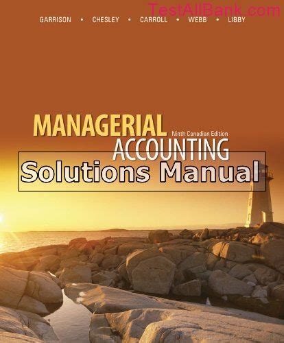 Managerial accounting 9th canadian edition solution manual. - Les compagnons du crépuscule, hors série.