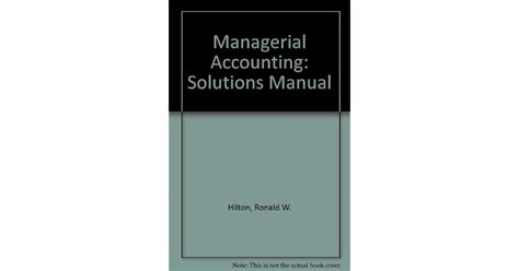 Managerial accounting by hilton manual solution. - Gallipoli a manual of trench warfare by clem gorman.