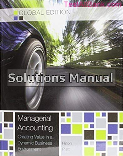 Managerial accounting hilton global edition solution manual. - Manual solutions intermediate accounting 1 weygandt.