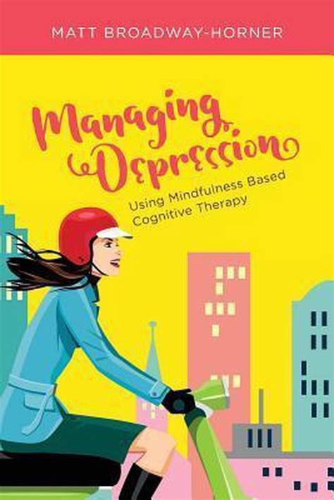 Managing Depression Using Mindfulness Based Cognitive Therapy