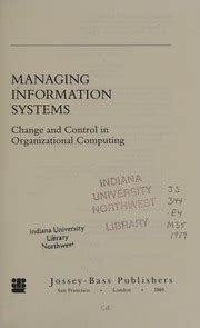 Managing Information Systems Change And Control In Organizational Computing