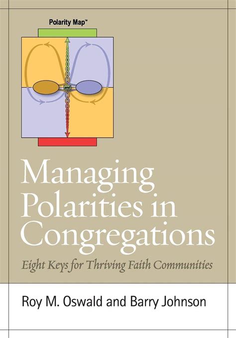 Managing Polarities in Congregations: Eight Keys for Thriving ...
