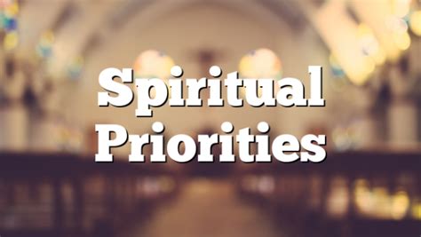 Managing Spiritual Priorities