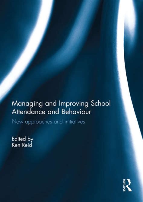 Managing and Improving School Attendance and Behaviour