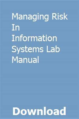 Managing risk in information systems lab manual answers. - Handbook of integrated risk management in global supply chains.