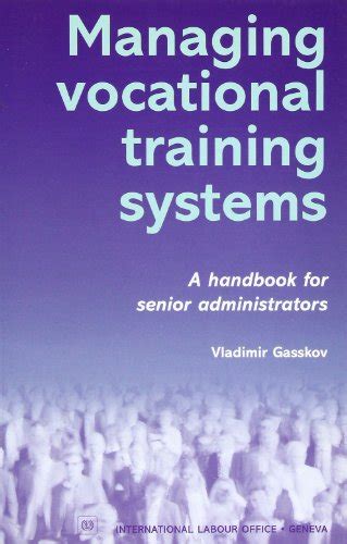 Managing vocational training systems a handbook for senior administrators. - A certification study system certification study guide.
