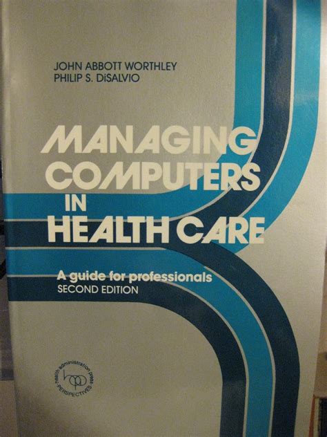 Full Download Managing Computers In Health Care A Guide For Professionals By John A Worthley