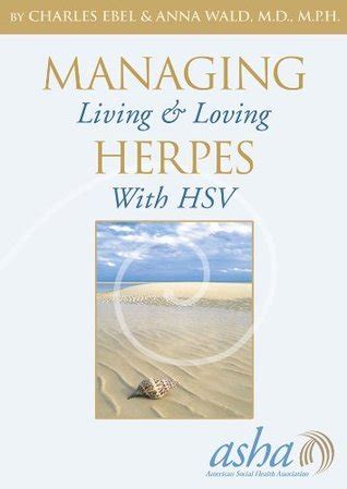 Read Managing Herpes Living  Loving With Hsv By Anna Wald