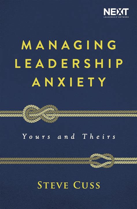Download Managing Leadership Anxiety Yours And Theirs By Steve Cuss