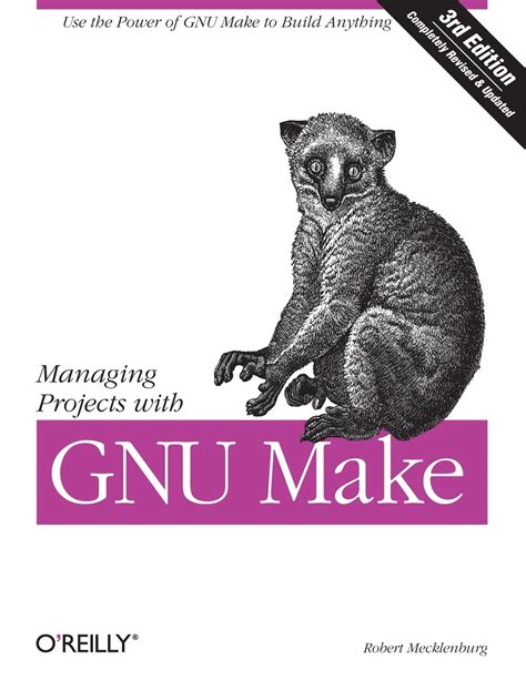 Read Online Managing Projects With Gnu Make By Robert Mecklenburg