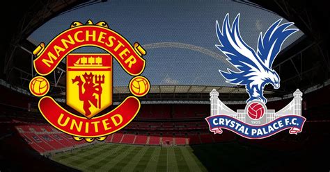 Manchester united vs crystal palace. Things To Know About Manchester united vs crystal palace. 