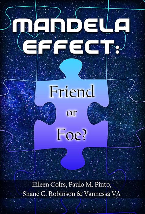 Read Mandela Effect Friend Or Foe Exploring The Nature Of An Ever Changing Reality By Eileen Colts
