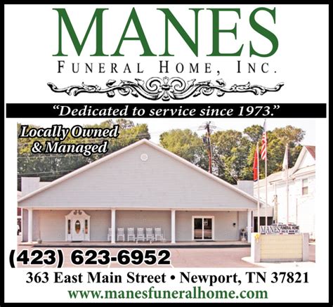 Manes Funeral Home, Inc - Newport, TN. Skip to content. Call Us (423) 623-6952. Toggle navigation. Search About Us; Location; Contact (423) 623-6952; Obituaries ...