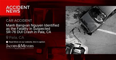 Manh Bangvan Nguyen Killed in DUI Crash on State Route 76 [Pala, CA]