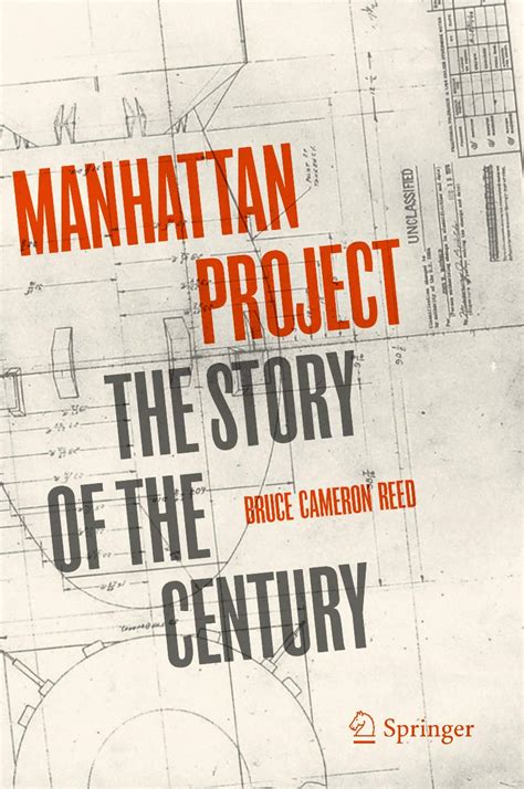 Full Download Manhattan Project The Story Of The Century By Bruce Cameron Reed