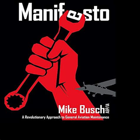 Read Manifesto A Revolutionary Approach To General Aviation Maintenance By Mike Busch