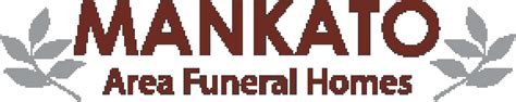 Mankato mortuary.  It&rsquo;s the best way to honor and preserve the memories of lo...