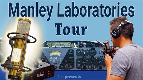 Manley Labs Tour & Interview w/ President/Co-Founder EveAnna …