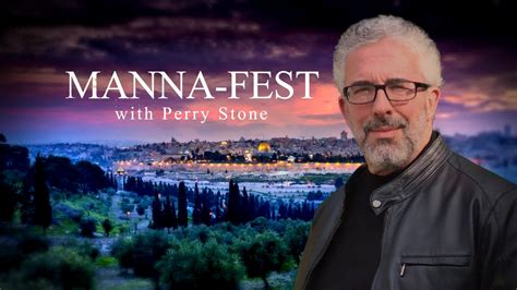 Manna Fest with Perry Stone. Home | Manna Fest with Perry Stone 04/23/2023 8:30 PM. Manna Fest with Perry Stone. Perry Stone conducts an indepth prophetic Bible study on the book of Revelation. Information. 1 Signal Hill Drive Wall, PA 15148. info@ctvn.org. 24/7 Prayer Line: 888-665-4483. Quick Links Show Schedule.