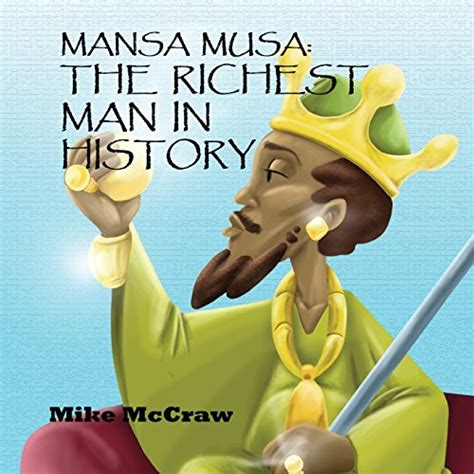 Full Download Mansa Musa The Richest Man In History By Mike Mccraw