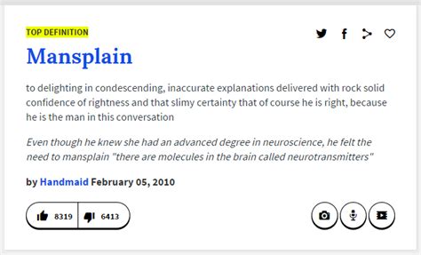 Urban Dictionary defines “ mansplaining ” as this patronizing behavior of men toward women, or in their terms: “When a man speaks condescendingly to a woman on a matter he believes her to be .... 