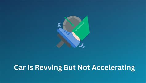 Manual Car Revving But Not Accelerating