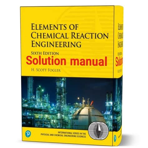 Manual Engineering Solutions Fogler Elements Reaction Chemical