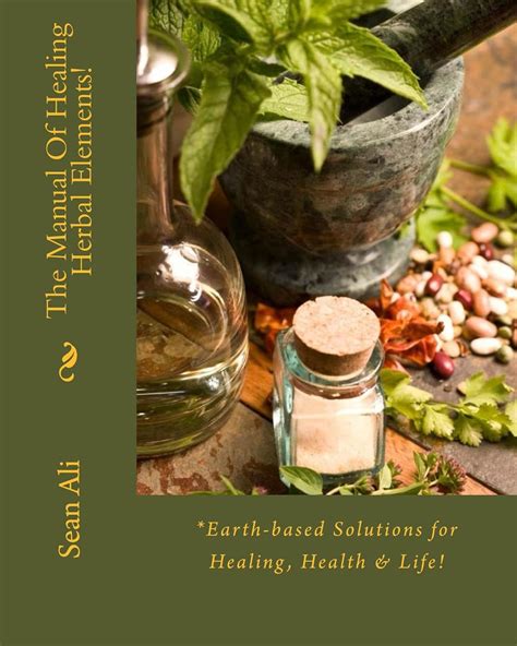 Manual Of Healing Herbal Elements