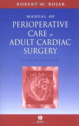 Manual Of Perioperative Care In Adult Cardiac Surgery Fourth Edition